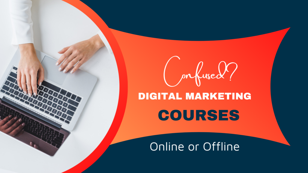 offline or online Digital Marketing courses
