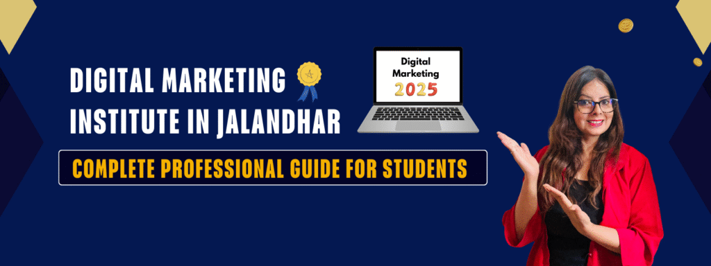 Digital marketing institute in Jalandhar 2025 guide banner with a female trainer and laptop graphic.