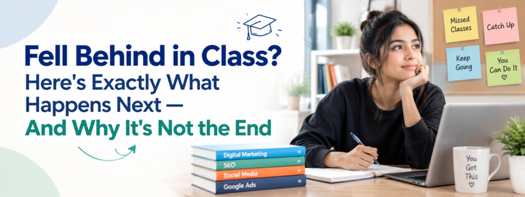 Student catching up after falling behind in a digital marketing course